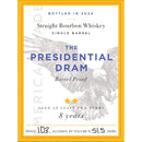 The Presidential Dram 8 Year Old Bourbon 2024 Release 750ml bottle