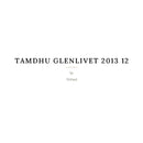 Tamdhu Glenlivet 2013 12 Yr 700ml